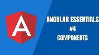 Angular Essentials #4 - Components