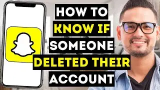 How To Know If Someone Deleted Their Snapchat (Updated 2024) - Full Guide