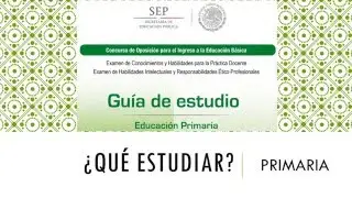 GUÍA DE ESTUDIO  EXAMEN DE OPOSICIÓN PRIMARIA