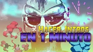 Hacer INTROS en 1 Minuto [Facil y Rapido]