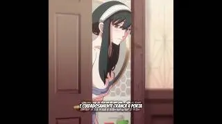 Spy x family - O dia que a yor tomou banho com loid... 