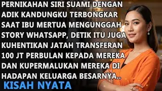 PERNIKAHAN SIRI SUAMI DENGAN ADIK KANDUNGKU TERBONGKAR KARENA UNGGAHAN STORY MERTUA, KUBALAS DENGAN