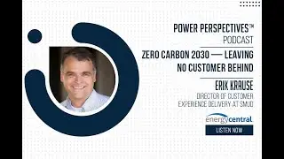 'Zero Carbon by 2030   Leaving No Customer Behind' with Erik Krause, SMUD