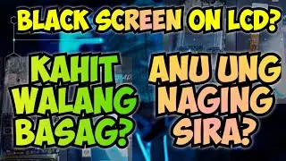 BAKIT BLACK SCREEN UNG LCD KAHIT WALANG BASAG🤔 TAGALOG EXPLANATION