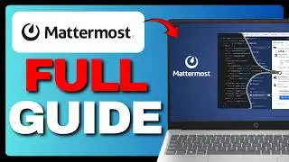 How To Create And Set Up Mattermost Server (Full Guide) 2026!