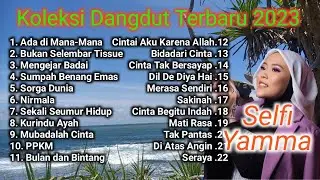KOLEKSI DANGDUT TERBARU SELFI YAMMA 2023
