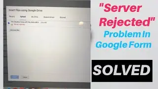 Google Form Server Rejected Problem Resolved 👍