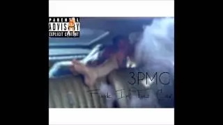 3PMG- Fuck IN The Car (Audio)