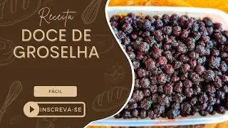 COMO FAZER DOCE DE GROSELHA