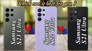 Samsung Galaxy S23 Ultra vs Samsung Galaxy S22 Ultra+ Vs Samsung Galaxy S21 Ultra | Comparison