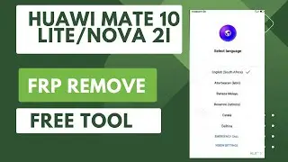 Huawei Mate 10 Lite / Nova 2i FRP Bypass: One Click Free Tool
