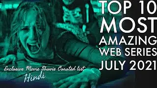 Top 10 Best Upcoming Web series July 2021 (Most amazing curated list), Netflix Amazon Prime