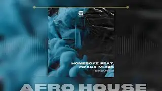 Homeboyz, Ozana Musiq – Babuyile Extended