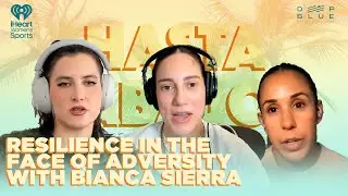 Resilience in the Face of Adversity with Bianca Sierra | Hasta Abajo with Cami & Meli