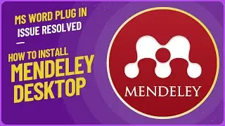 How to Install Mendeley Desktop and Fix MS Word Plugin Issues | Step-by-Step Guide