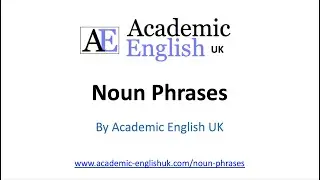 Noun Phrases in Academic Writing