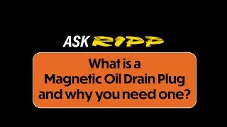 Ask RIPP - What is a magnetic oil drain plug and why do you need one?