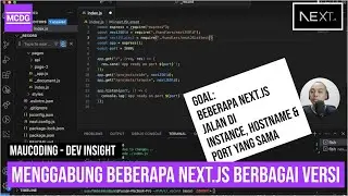 Menggabungkan Beberapa Project Next.js Berbagai Versi Menjadi Satu Service | Dev Insight | MauCoding
