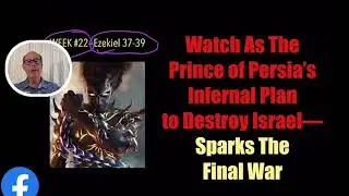 FTGC-22 WATCH AS THE PRINCE OF PERSIA'S INFERNAL PLAN TO DESTROY ISRAEL--SPARKS THE FINAL WAR