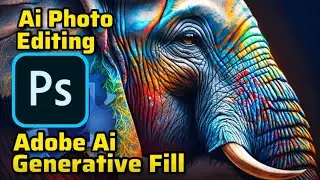 How to Edit Images with Adobe Ai | Generative Fill in Photoshop Changes Everything | Photo Editing