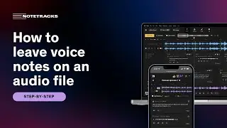 How to Leave Voice Notes on Audio Files