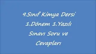 9.Sınıf Kimya Dersi 1.Dönem 1.Yazılı Soru ve Cevapları