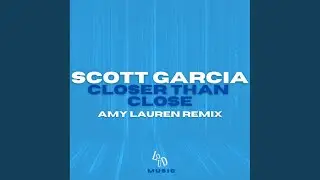 Closer Than Close (Original Mix)