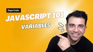 JavaScript 101 - 004 - Variables in JavaScript - iSuperCoder