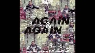 Rapper Tony G - Again & Again (Official Audio)