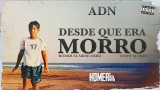 Homer el Mero Mero, Totoy el Frio - Desde que era morro (Visualizer)