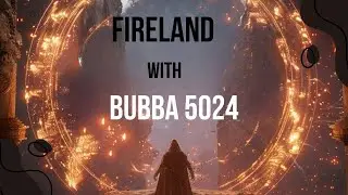 Firelands With Bubba 5024 | King Of Avalon