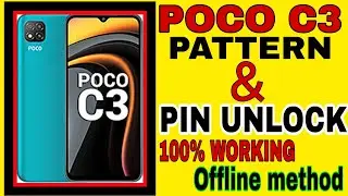 Poco C3 pattern & pin unlock 100% Working  / offline method unlock