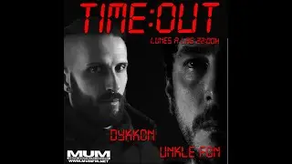 TIME:OUT  # 16 -. Especial Techno con Dykkon & Unkle Fon