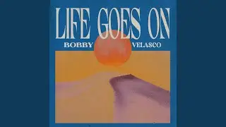 Life Goes On