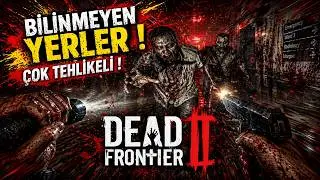 THESE ZOMBIES ARE DRIVING US CRAZY! UNKNOWN PLACES | DEAD FRONTIER 2 | 