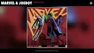 Marvel & Joeboy - Amber Rose (Remix)