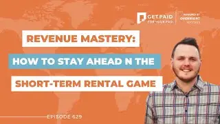 Revenue Mastery: How to Stay Ahead in the Short-Term Rental Game