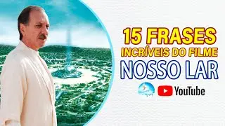 15 Frases incríveis do filme NOSSO LAR [As frases que podem mudar a chave da sua mente]