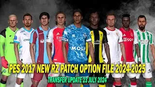 PES 2017 NEW RZ PATCH OPTION FILE SEASON 2024 2025 | JULY 23 UPDATE