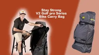 StayStrong (Golf Pro Series) Bike Carry Bag V2- Review by Bruce Morris