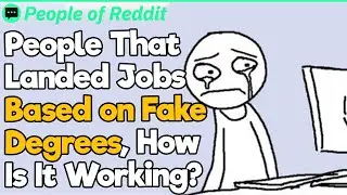 "Fakin' It 'Til You Make It: Confessions of People Who Landed Jobs with Fake Degrees