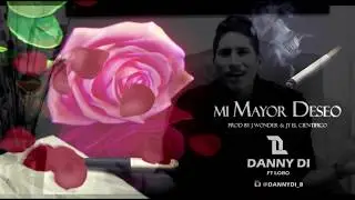Danny Di - Mi Mayor Deseo