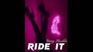 Yung Bredda-Ride It