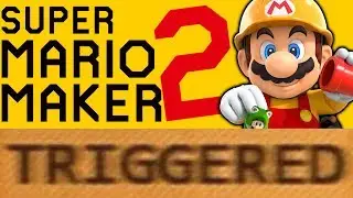 How Super Mario Maker 2 TRIGGERS You!