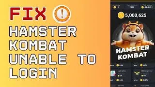 How to Fix Hamster Kombat Unable to Login 2024?