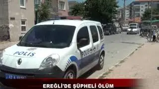 Ereğli’de Şüpheli Ölüm