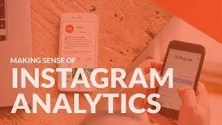 Instagram Analytics Explained | Making Sense Of Instagram Insights Data