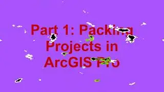 Packing and Unpacking Projects in ArcGIS Pro
