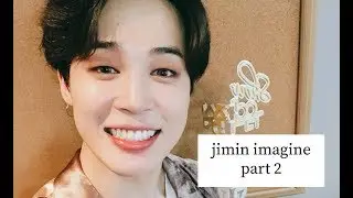 bts imagine | jimin as your boyfriend #2