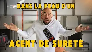 DÉCOUVREZ LES COULISSES DU MÉTIER D'AGENT DE SÛRETÉ À L'AÉROPORT, GARANTIR LA SÉCURITÉ DES VOYAGEURS